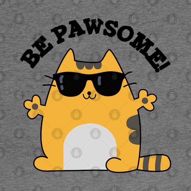 Be Paw-some Cute Awesome Cat Pun by punnybone